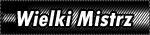 ŚM - Wielki Mistrz